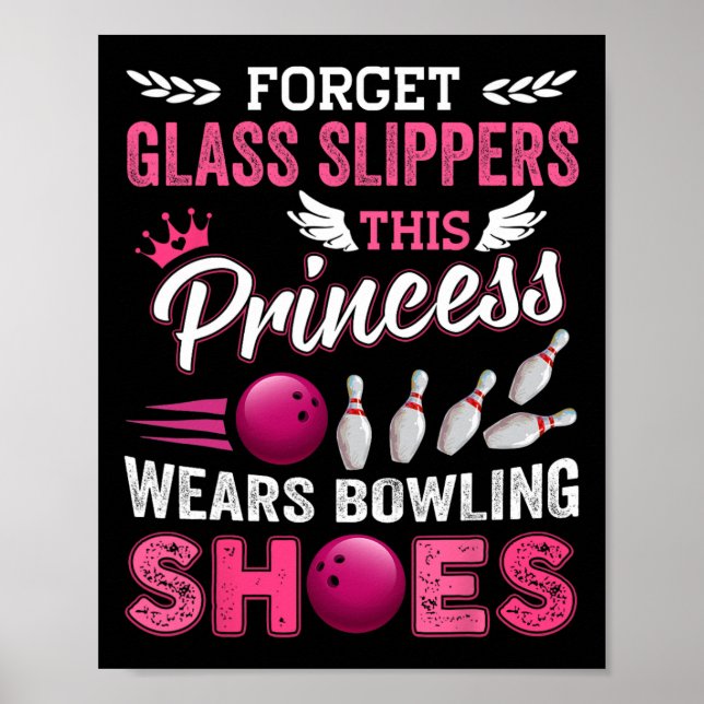 Glöm Gl Tofflor Den här prinsessan Wears Bowling S Poster (Framsidan)