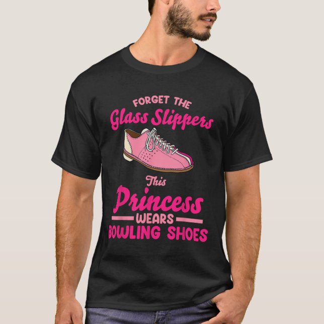 Glöm GL Tofflor som prinsessan Bowling T Shirt (Framsida)