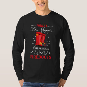 Glöm Glass Tofflor Den här prinsessan Wears Firebo T Shirt