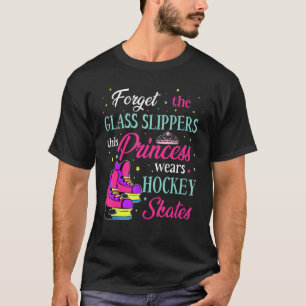 Glöm Glass Tofflor Den här prinsessan Wears Hock T Shirt