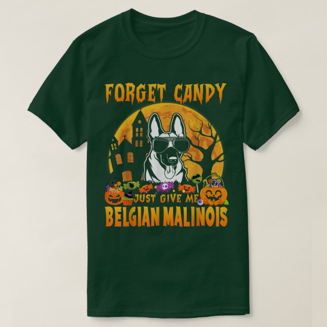 Glöm godis Ge mig bara belgisk malinois Halloween T Shirt (Design framsida)