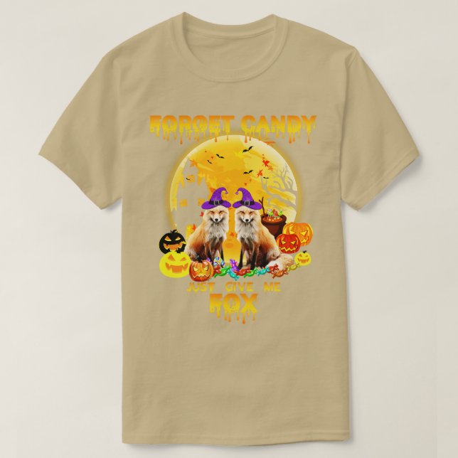 Glöm godiset bara ge mig en räv t shirt (Design framsida)