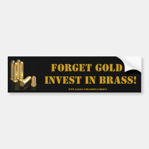 Glöm guld, investera i mässing. bildekal