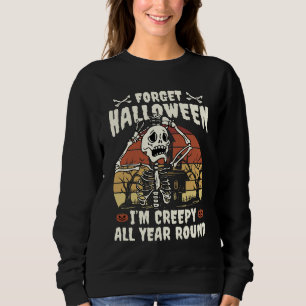 Glöm Halloween att jag är Creepy All Year Round T Shirt