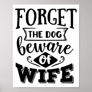 Glöm hunden, akta dig för fru - rolig Alla hjärtan Poster