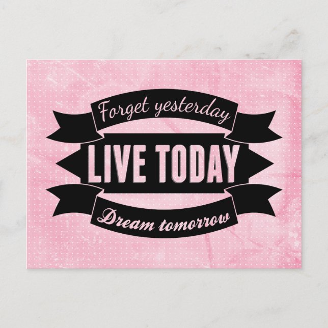 Glöm igår,live idag,dröm imorgon vykort (Framsida)