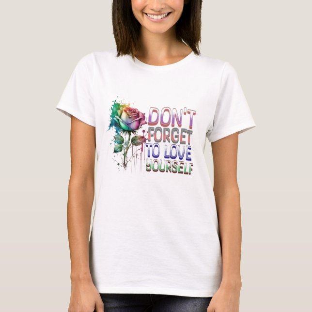 Glöm inte att älska dig själv t shirt (Framsida)