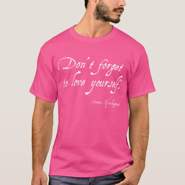 "Glöm inte att älska sig yourself" T-tröja T-shirt (Framsida)