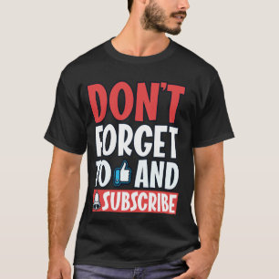 Glöm Inte Att Gilla Och Prenumerera T Shirt