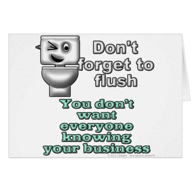 Glöm inte att spola. Du önskar inte alla… Hälsningskort (Framsidan Horizontal)