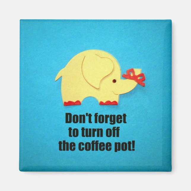 Glöm inte att stänga av kaffekassan! magnet (Framsidan)