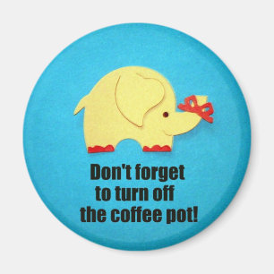 Glöm inte att stänga av kaffekassan! magnet