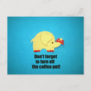 Glöm inte att stänga av kaffekassan! vykort