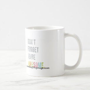 Glöm inte att vara den enorma muggen kaffemugg