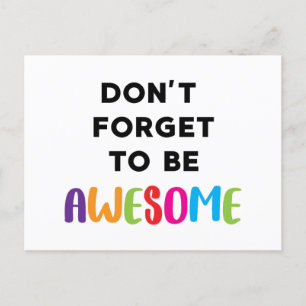 Glöm inte att vara Fantastisk Motivational Sign Inbjudan Vykort