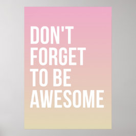 Glöm inte att vara Fantastisk | Rosa Ombre Poster