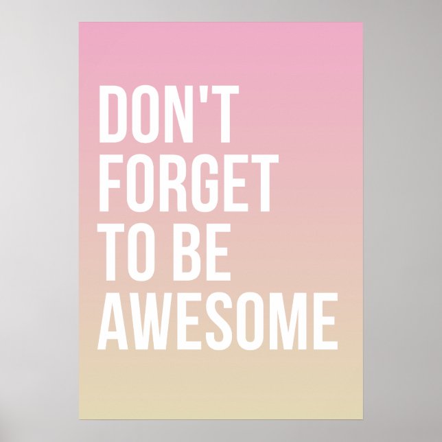 Glöm inte att vara Fantastisk | Rosa Ombre Poster (Framsidan)