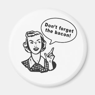 Glöm inte baconen! Rolig bacondesign Magnet