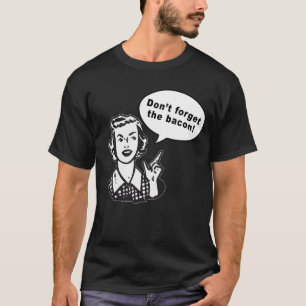 Glöm inte baconen! Rolig bacondesign T-shirt