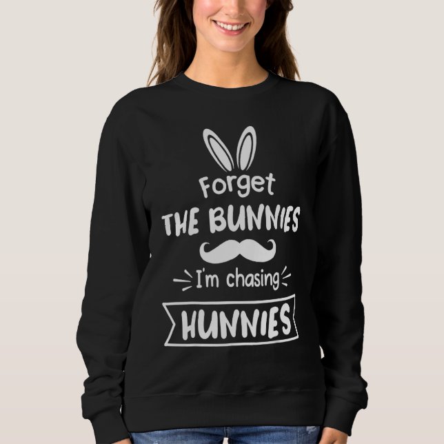 Glöm inte Bunnies jag jagar Hunnies Easte T Shirt (Framsida)