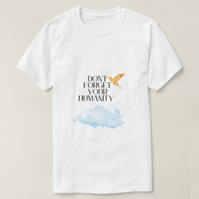 "Glöm inte din humana attityd - Elegant Guld Hummi T Shirt (Design framsida)