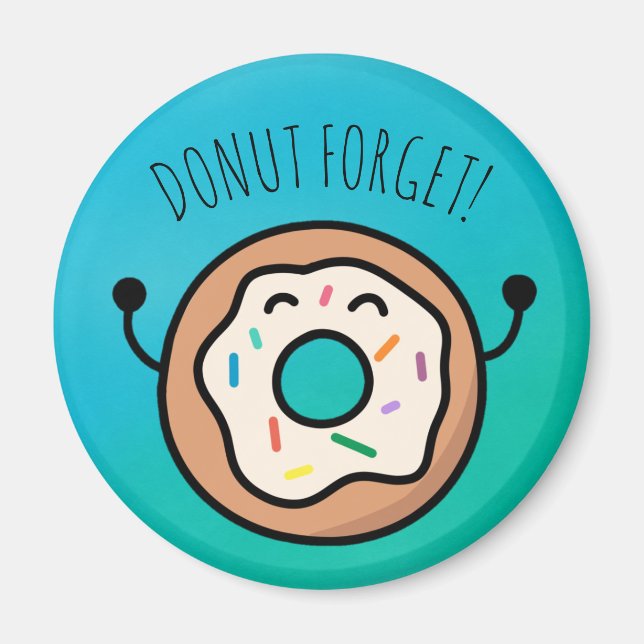 "Glöm inte!" Lustigt Donut Magnet (Framsidan)