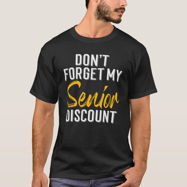 Glöm inte min äldre pensionärsmedborgare t shirt (Framsida)