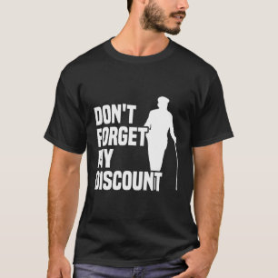 Glöm inte min rabatt, farfar, äldre t shirt