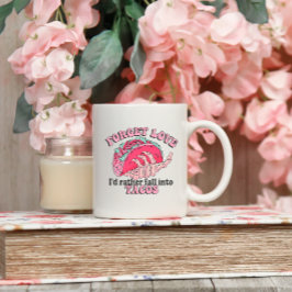 Glöm kärlek äta tacos Coffee Mugg