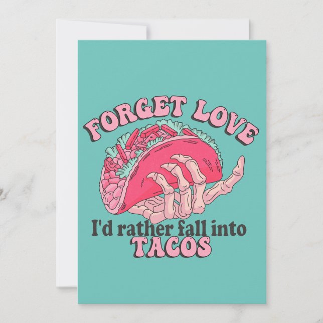 Glöm kärlek jag hellre störtar in i tacos rolig julkort (Framsida)