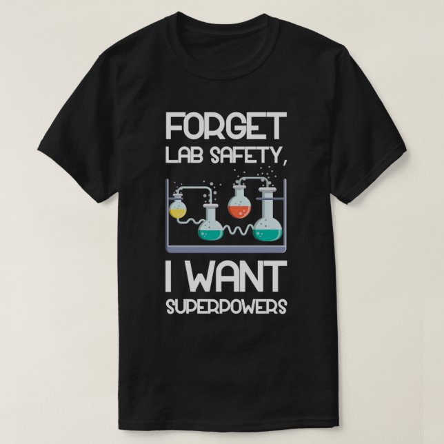 Glöm Lab Safety I want Superpower 2 T Shirt (Design framsida)