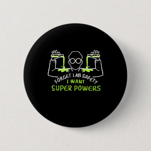 Glöm Lab Safety I want Toppens Powers Knapp
