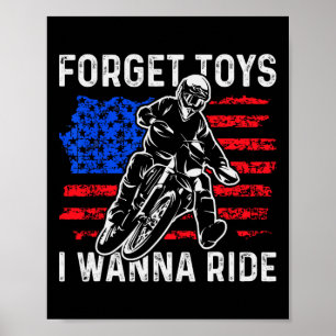 Glöm leksaker jag vill åka rolig dirt bike motorcy poster