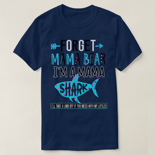 Glöm Mamma Bear jag är en Mamma Shark Funny Mamma T Shirt (Design framsida)