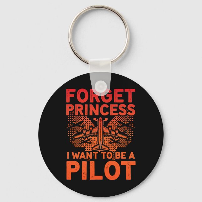 Glöm Princess att jag vill bli pilot på flygplanet Nyckelring (Framsida)