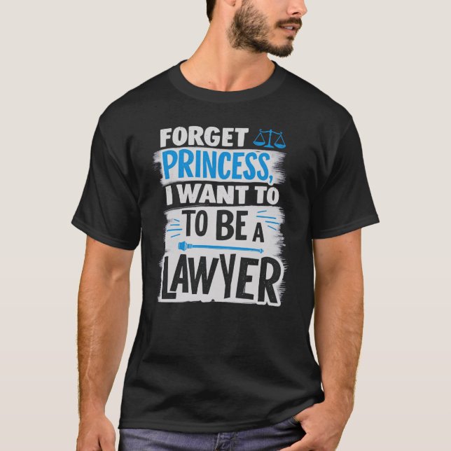 Glöm Princess, jag vill bli advokat T Shirt (Framsida)