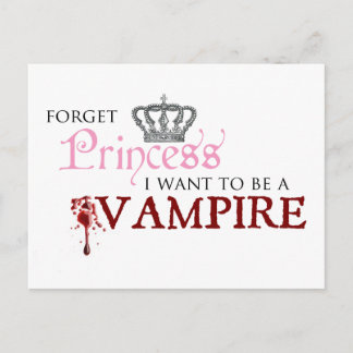 "Glöm Princess, jag vill bli en vampyr" Vykort