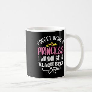 Glöm Princess jag vill vara Black Bälte Karate Tae Kaffemugg