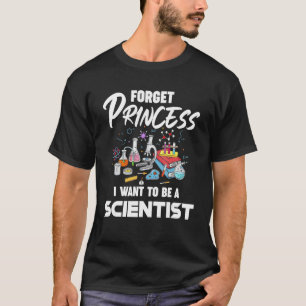 Glöm Princess jag vill vara vetenskapsman G T Shirt