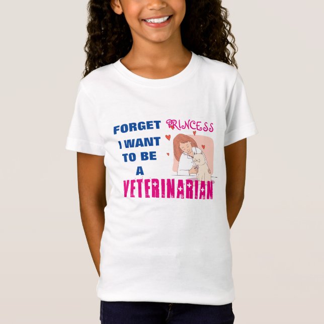 "Glöm Princess, jag vill vara veterinär" T-S T Shirt (Framsida)