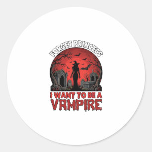 Glöm prinsessa vill vara vampyr Halloween_1 Runt Klistermärke