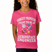 Glöm Prinsessan Aerospace Ingenjör Girl T-Shirt