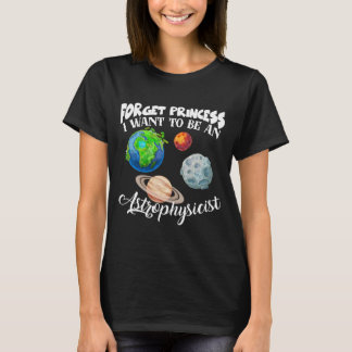 Glöm prinsessan att jag vill vara astrofysiker t shirt