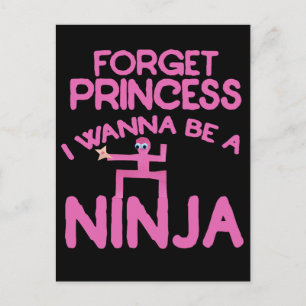 Glöm prinsessan att jag vill vara en ninja vykort