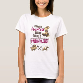 Glöm Prinsessan att jag vill vara en paleontolog T Shirt