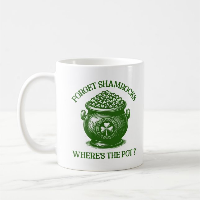 Glöm Shamrocks, var är Pot Funny Irish Humor? Kaffemugg (Vänster)