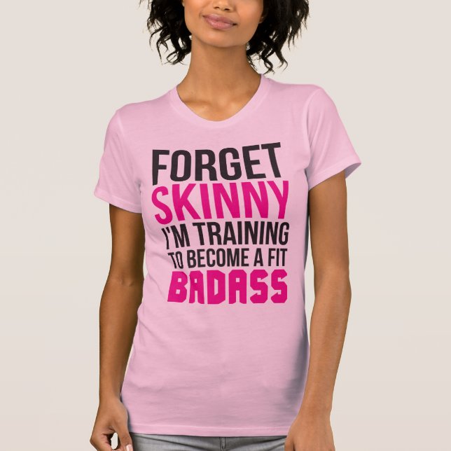 Glöm Smala. Jag tränar för att vara en passande id Tee Shirt (Framsida)
