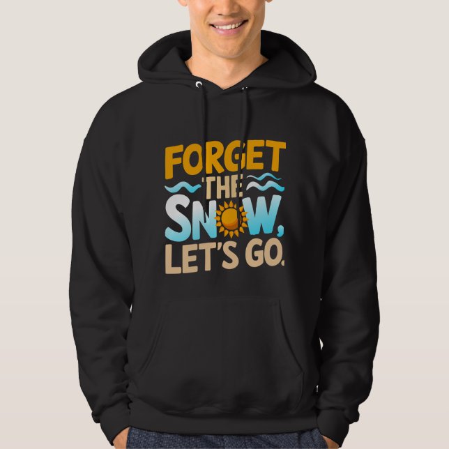 Glöm snön, låt oss gå! hoodie (Framsida)