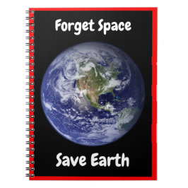 Glöm Space Spara Earth. Anteckningsbok