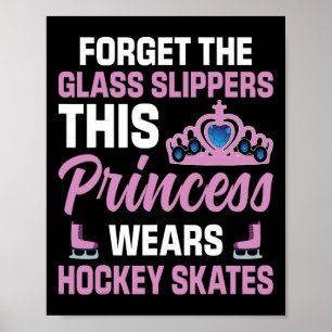 Glöm The Gl Tofflor Hockey Spelare Prinsessa Söt Poster